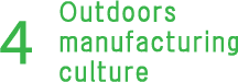 Outdoor manufacturing culture